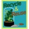 Recycle & Reuse